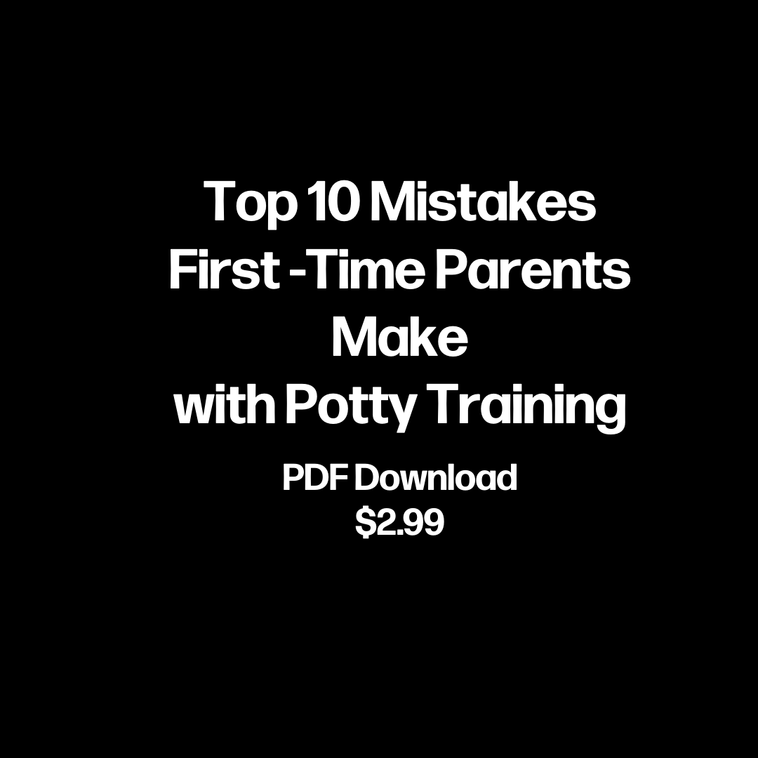 Top 10 Mistakes First Time Parents Make with Potty Training PDF Download